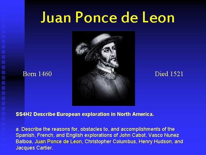 Juan Ponce de Leon Born 1460 Died 1521 SS 4 H 2 Describe European