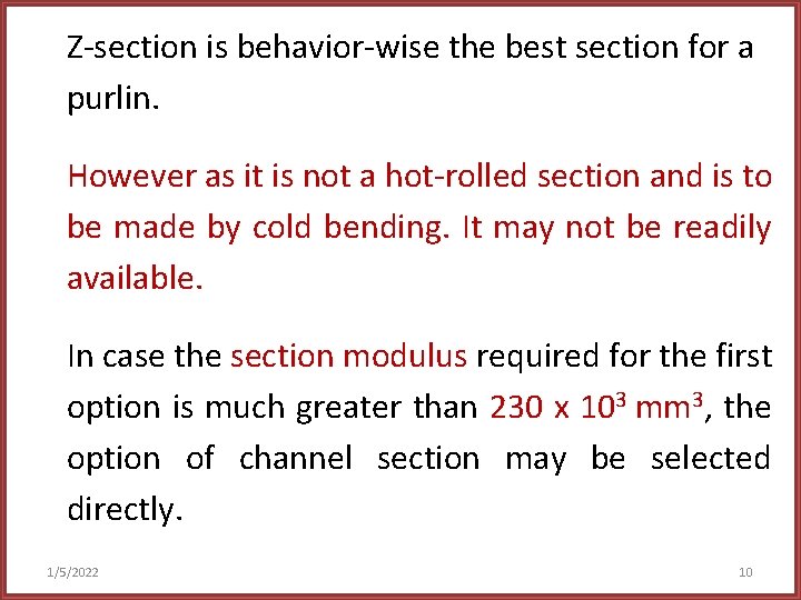 Z-section is behavior-wise the best section for a purlin. However as it is not