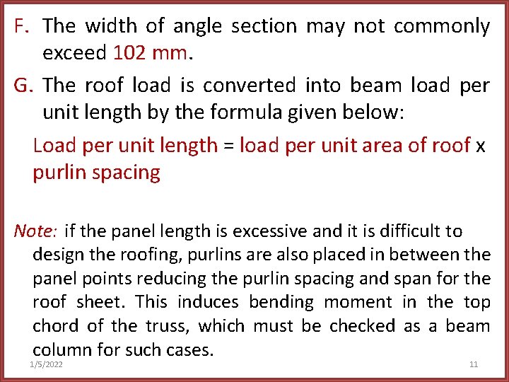 F. The width of angle section may not commonly exceed 102 mm. G. The