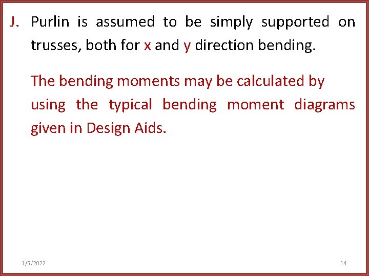 J. Purlin is assumed to be simply supported on trusses, both for x and