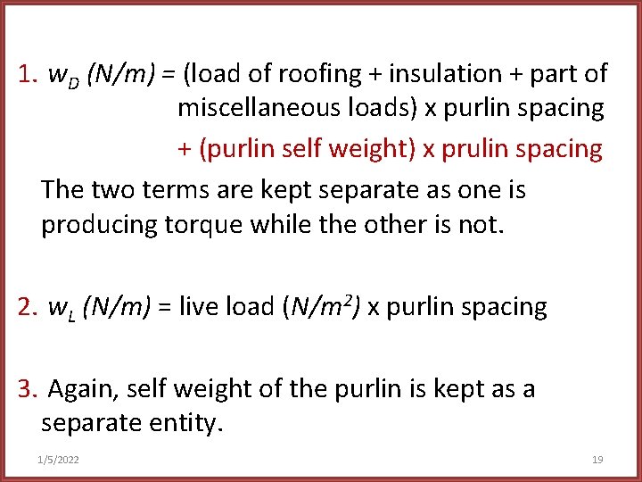 1. w. D (N/m) = (load of roofing + insulation + part of miscellaneous
