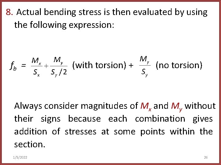 8. Actual bending stress is then evaluated by using the following expression: fb =