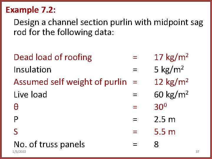 Example 7. 2: Design a channel section purlin with midpoint sag rod for the