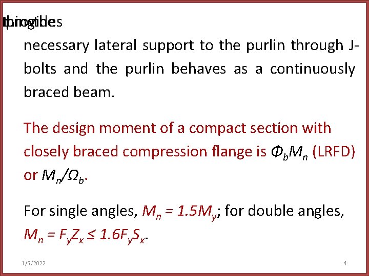 eathing ed tatprovides the necessary lateral support to the purlin through Jbolts and the