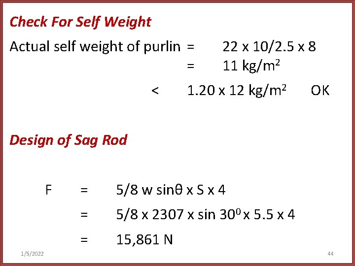 Check For Self Weight Actual self weight of purlin = = < 22 x
