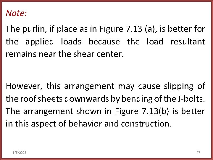 Note: The purlin, if place as in Figure 7. 13 (a), is better for