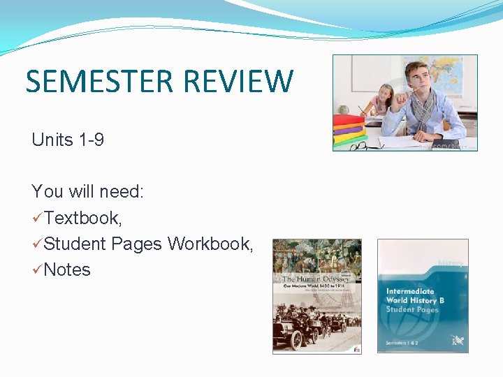 SEMESTER REVIEW Units 1 9 You will need
