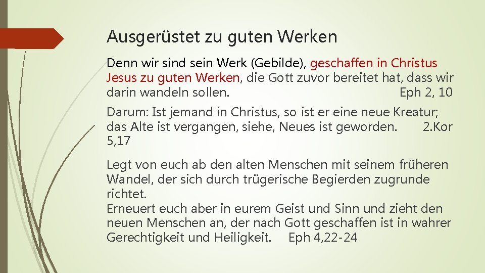 Ausgerüstet zu guten Werken Denn wir sind sein Werk (Gebilde), geschaffen in Christus Jesus