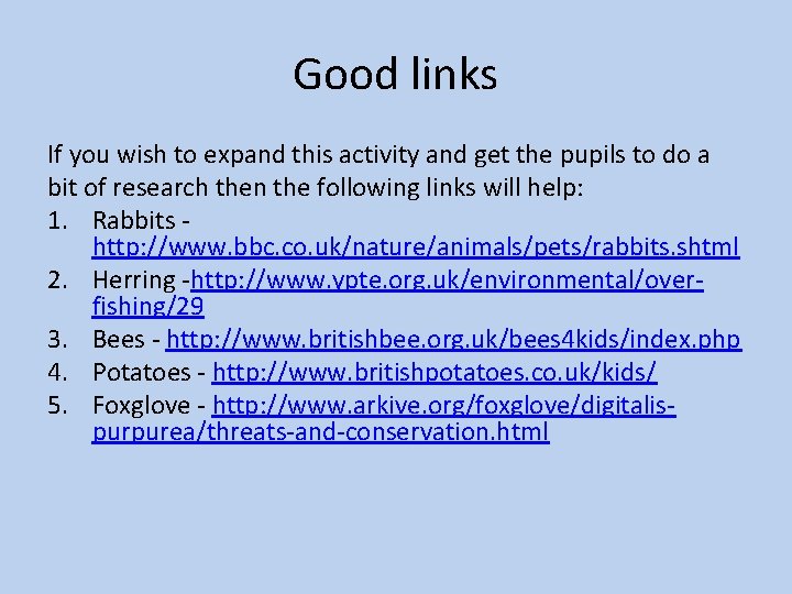 Good links If you wish to expand this activity and get the pupils to