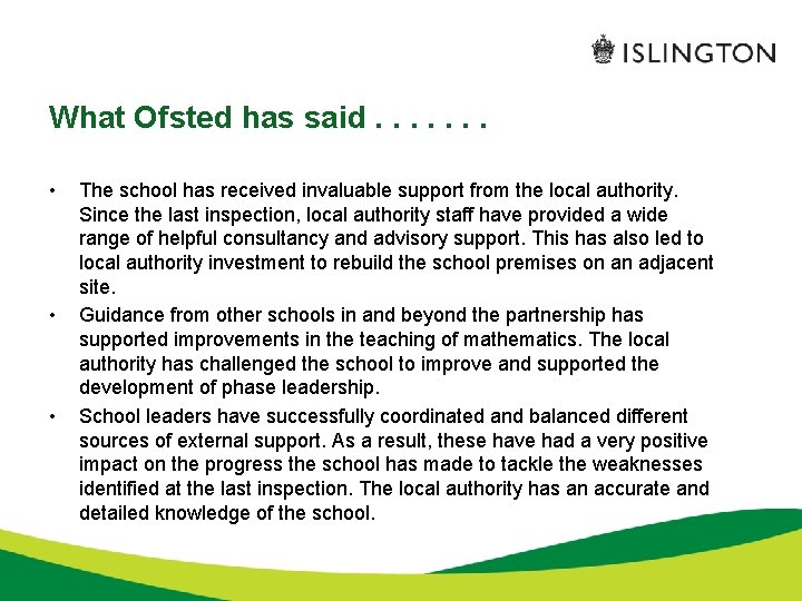 What Ofsted has said. . . . • • • The school has received
