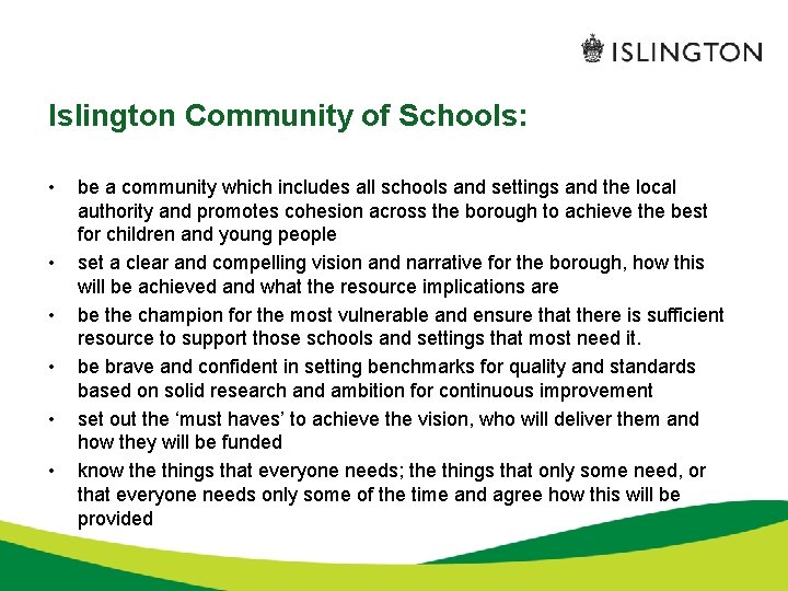 Islington Community of Schools: • • • be a community which includes all schools