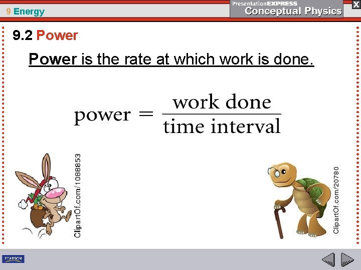 9 Energy 9. 2 Power is the rate at which work is done. 