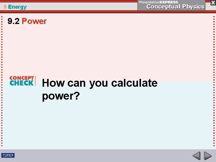 9 Energy 9. 2 Power How can you calculate power? 