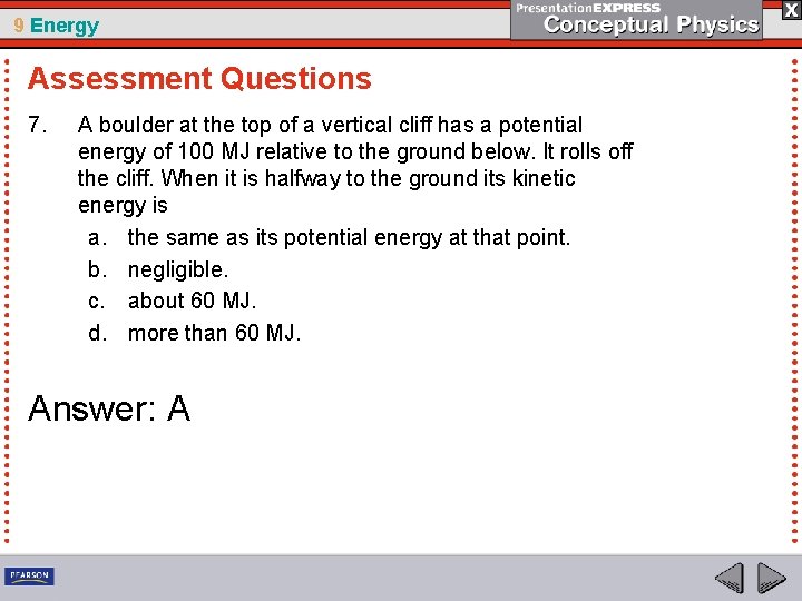 9 Energy Assessment Questions 7. A boulder at the top of a vertical cliff