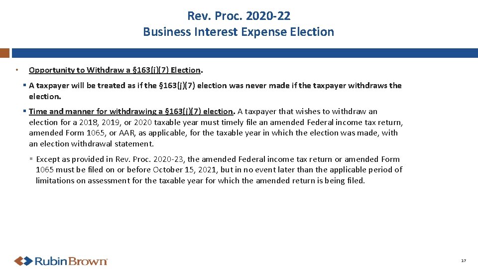 Rev. Proc. 2020 -22 Business Interest Expense Election • Opportunity to Withdraw a §