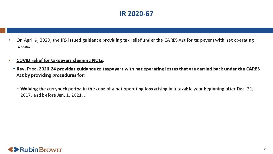 IR 2020 -67 • On April 9, 2020, the IRS issued guidance providing tax