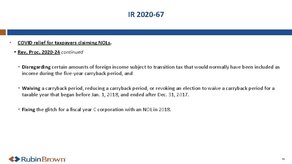 IR 2020 -67 • COVID relief for taxpayers claiming NOLs. § Rev. Proc. 2020