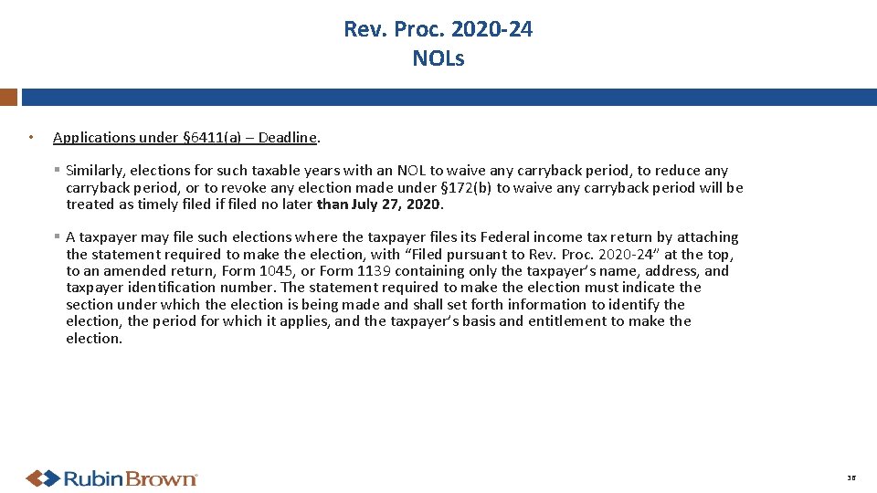 Rev. Proc. 2020 -24 NOLs • Applications under § 6411(a) – Deadline. § Similarly,