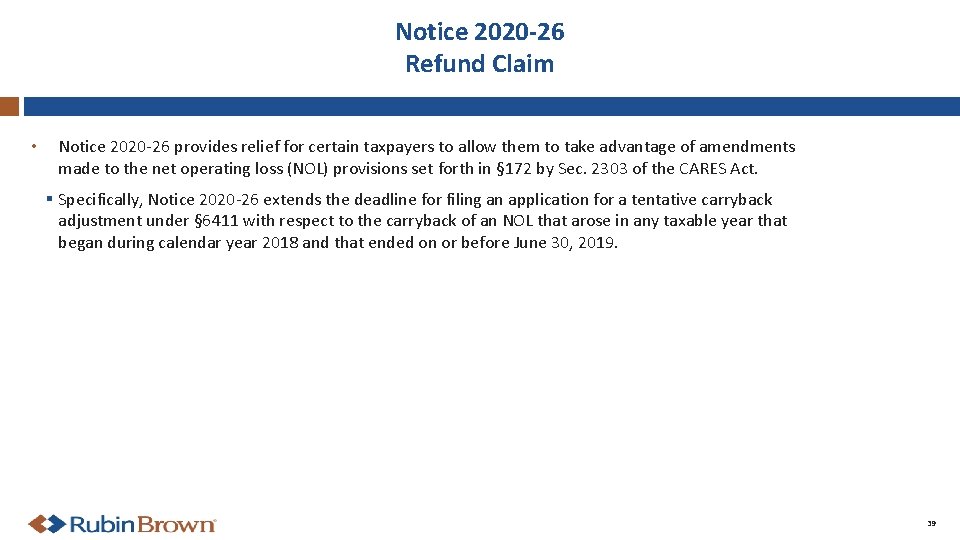 Notice 2020 -26 Refund Claim • Notice 2020 -26 provides relief for certain taxpayers