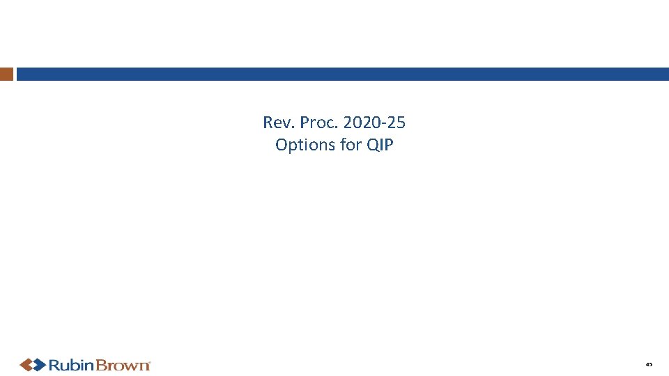 Rev. Proc. 2020 -25 Options for QIP 45 