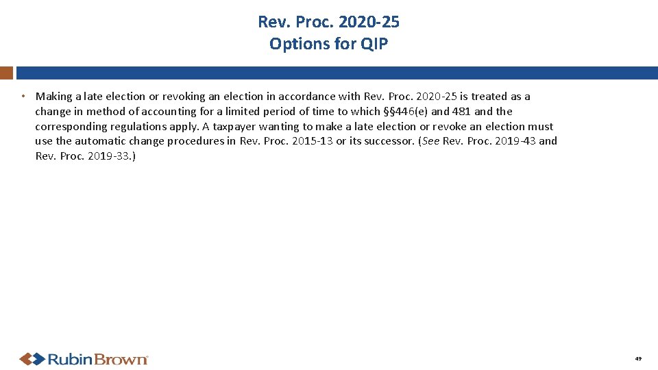 Rev. Proc. 2020 -25 Options for QIP • Making a late election or revoking