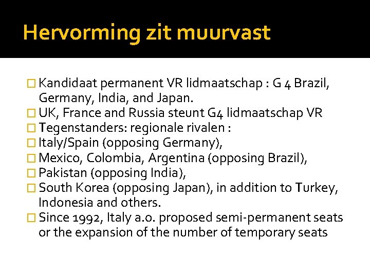 Hervorming zit muurvast � Kandidaat permanent VR lidmaatschap : G 4 Brazil, Germany, India,