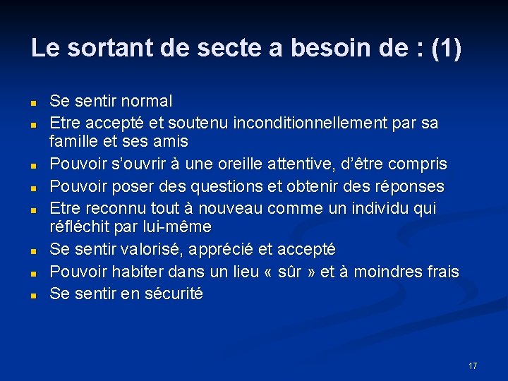 Le sortant de secte a besoin de : (1) n n n n Se