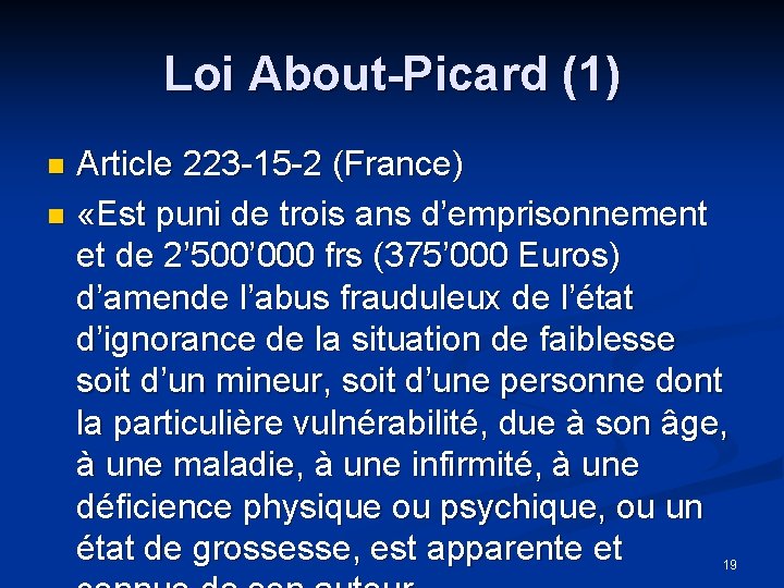 Loi About-Picard (1) Article 223 -15 -2 (France) n «Est puni de trois ans