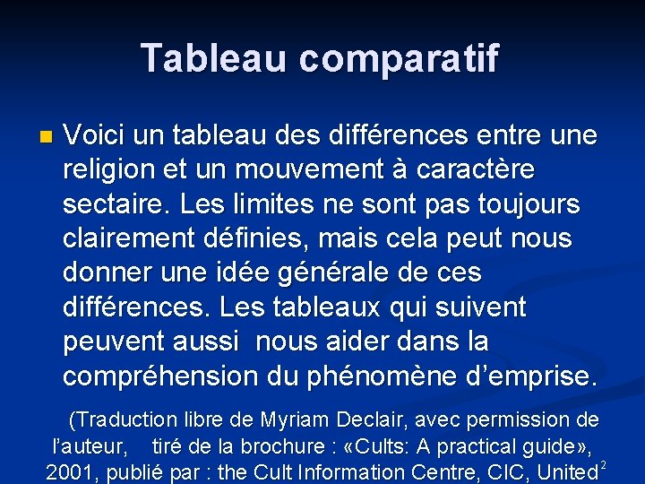 Tableau comparatif n Voici un tableau des différences entre une religion et un mouvement