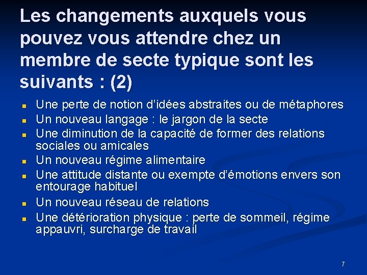 Les changements auxquels vous pouvez vous attendre chez un membre de secte typique sont