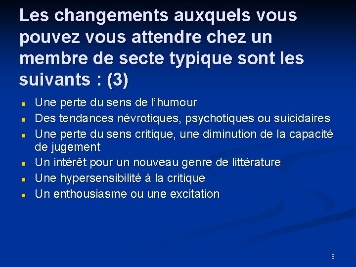 Les changements auxquels vous pouvez vous attendre chez un membre de secte typique sont