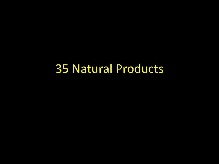 35 Natural Products 