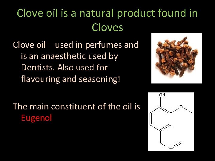 Clove oil is a natural product found in Cloves Clove oil – used in