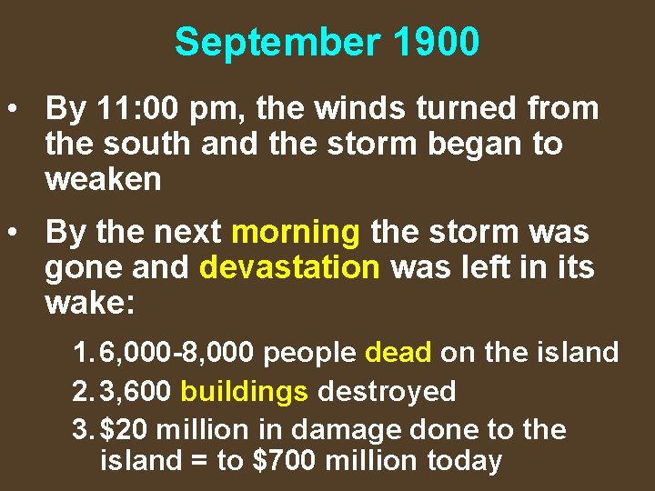 September 1900 • By 11: 00 pm, the winds turned from the south and