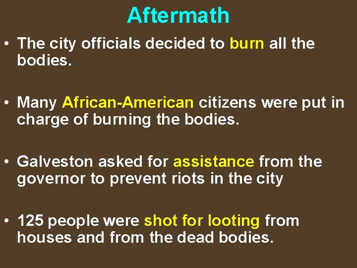 Aftermath • The city officials decided to burn all the bodies. • Many African-American