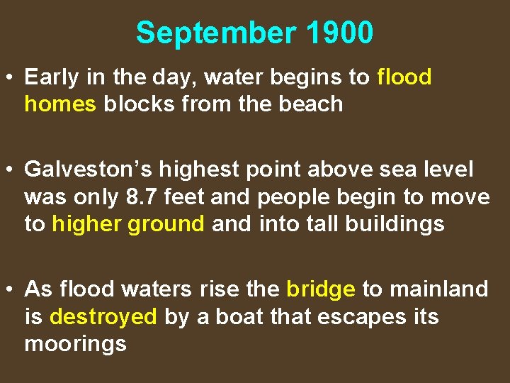 September 1900 • Early in the day, water begins to flood homes blocks from