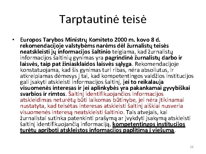 Tarptautinė teisė • Europos Tarybos Ministrų Komiteto 2000 m. kovo 8 d. rekomendacijoje valstybėms