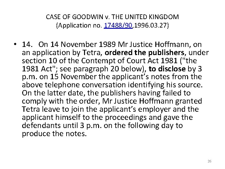 CASE OF GOODWIN v. THE UNITED KINGDOM (Application no. 17488/90, 1996. 03. 27) •