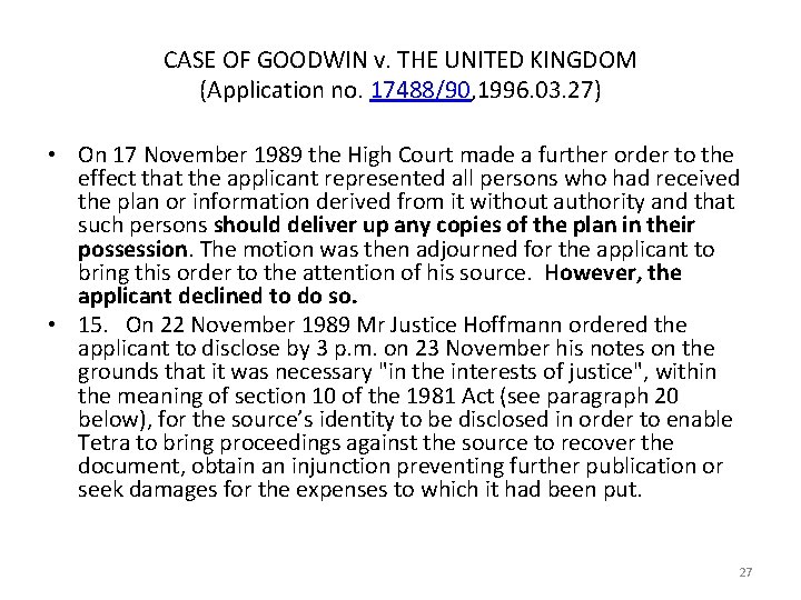 CASE OF GOODWIN v. THE UNITED KINGDOM (Application no. 17488/90, 1996. 03. 27) •