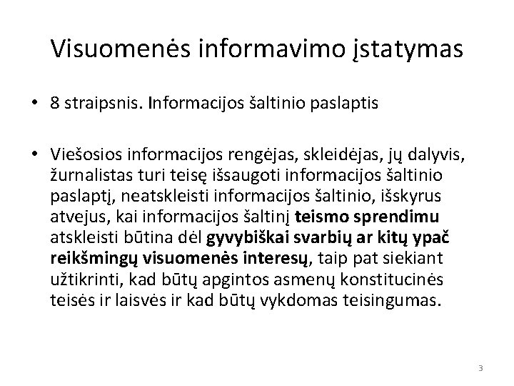 Visuomenės informavimo įstatymas • 8 straipsnis. Informacijos šaltinio paslaptis • Viešosios informacijos rengėjas, skleidėjas,