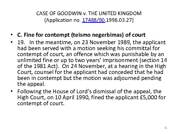 CASE OF GOODWIN v. THE UNITED KINGDOM (Application no. 17488/90, 1996. 03. 27) •