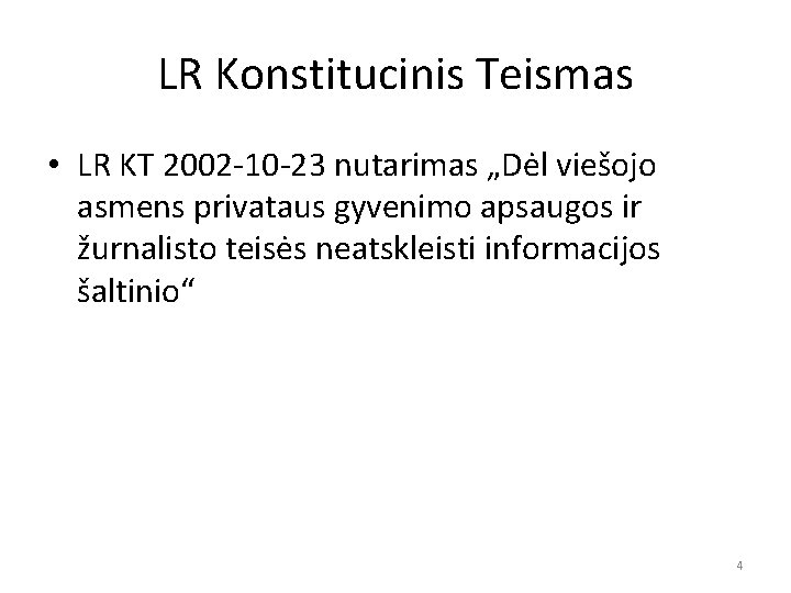 LR Konstitucinis Teismas • LR KT 2002 -10 -23 nutarimas „Dėl viešojo asmens privataus