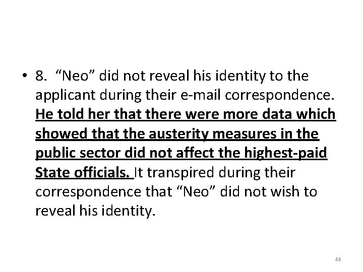  • 8. “Neo” did not reveal his identity to the applicant during their