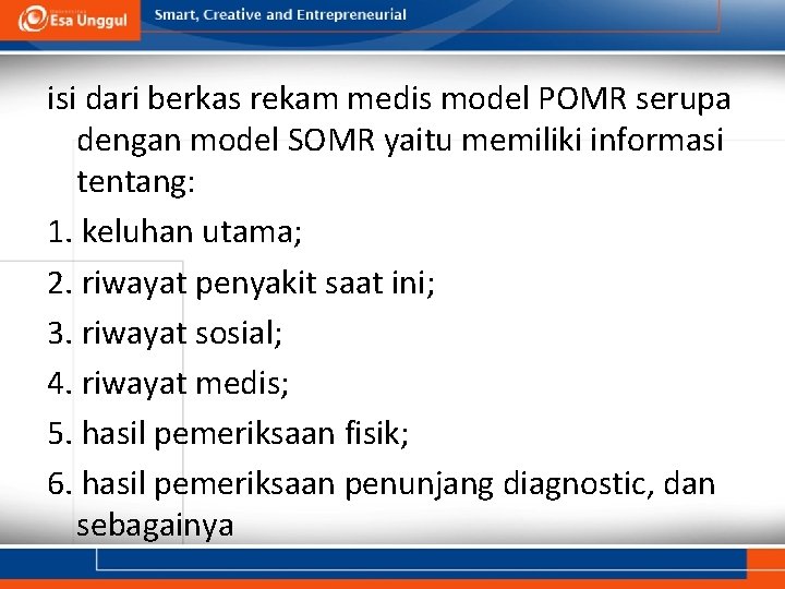 isi dari berkas rekam medis model POMR serupa dengan model SOMR yaitu memiliki informasi
