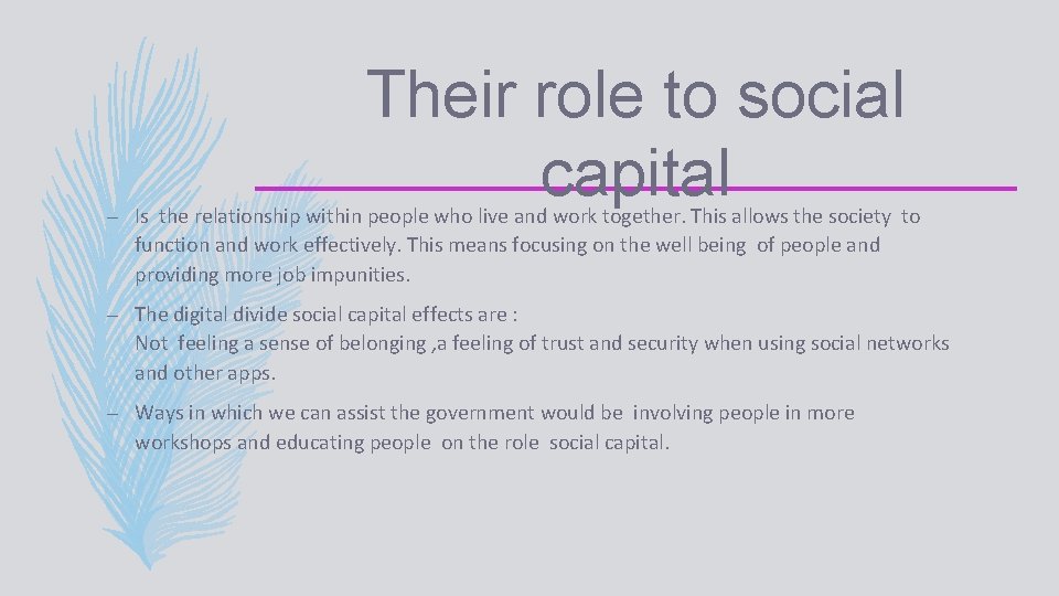 Their role to social capital – Is the relationship within people who live and