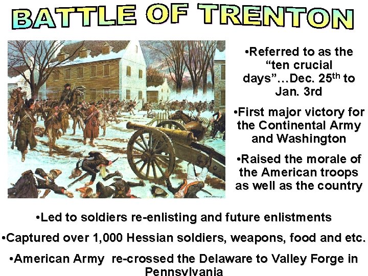  • Referred to as the “ten crucial days”…Dec. 25 th to Jan. 3