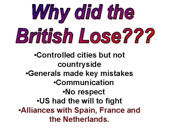  • Controlled cities but not countryside • Generals made key mistakes • Communication