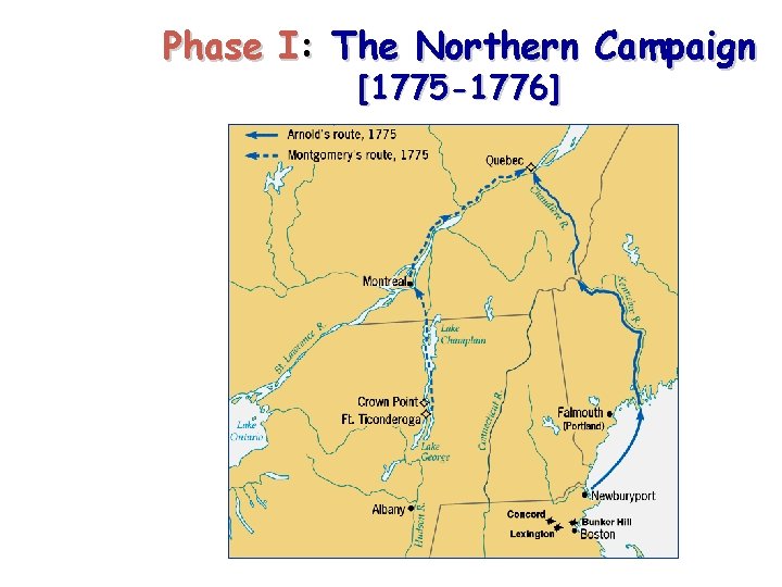 Phase I: The Northern Campaign [1775 -1776] 