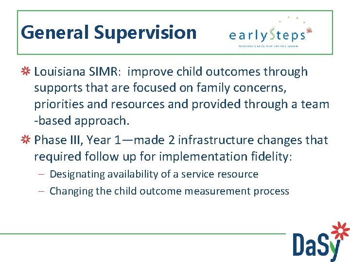 General Supervision Louisiana SIMR: improve child outcomes through supports that are focused on family