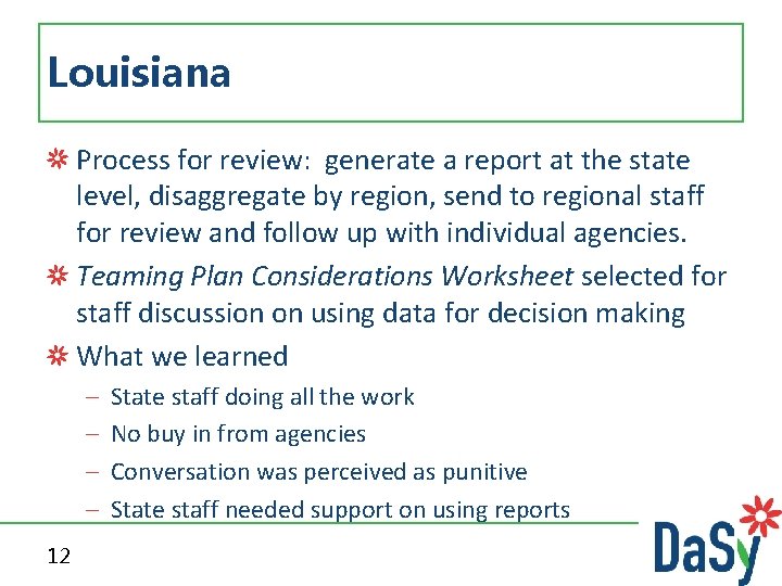 Louisiana Process for review: generate a report at the state level, disaggregate by region,